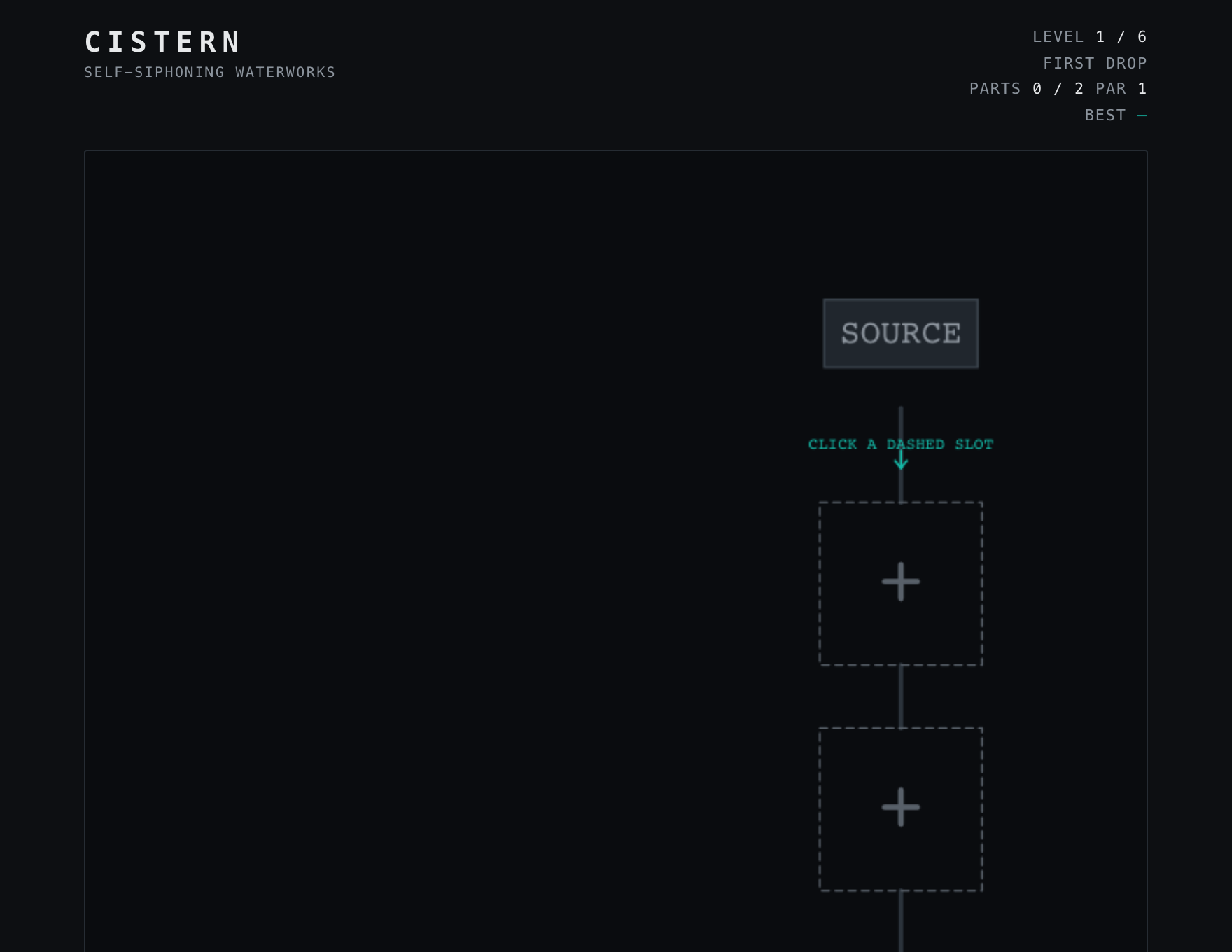 Cistern — Build stage of play